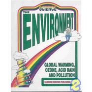 The Environment: Global Warming Ozone Acid Rain and Pollution