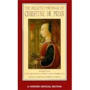 The Selected Writings of Christine De Pizan (Norton Critical Editions)