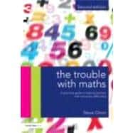 The Trouble with Maths: A Practical Guide to Helping Learners with Numeracy Difficulties
