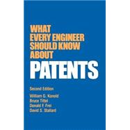 What Every Engineer Should Know about Patents, Second Edition