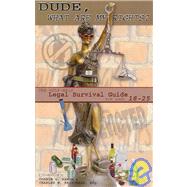 Dude, What Are My Rights? the Self-help Legal Survival Guide for Ages 18-25