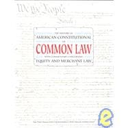 The History of American Constitutional or Common Law With Commentary Concerning