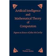 Artificial Intelligence and Mathematical Theory of Computation : Papers in Honor of John McCarthy