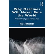 Why Machines Will Never Rule the World