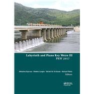 Labyrinth and Piano Key Weirs III: Proceedings of the 3rd International Workshop on Labyrinth and Piano Key Weirs (PKW 2017), February 22-24, 2017, Qui Nhon, Vietnam