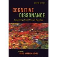 Cognitive Dissonance Reexamining a Pivotal Theory in Psychology,9781433830105