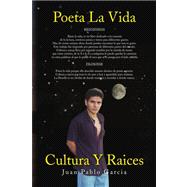 Poeta La Vida / Cultura Y Raices