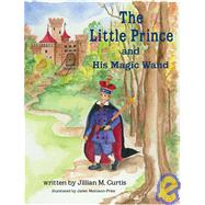 The Little Prince And His Magic Wand