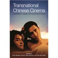 Transnational Chinese Cinema: Corporeality, Desire, and Ethics