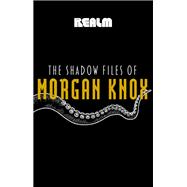 The Shadow Files of Morgan Knox