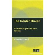 Insider Threat : Combatting the Enemy Within
