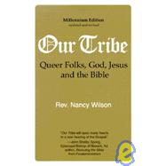 Our Tribe : Queer Folks, God, Jesus and the Bible (Millennium Edition)