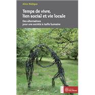 Temps de vivre, lien social et vie locale : Des alternatives pour une société à taille humaine