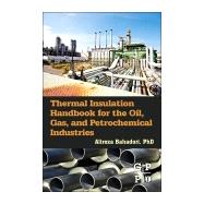 Thermal Insulation Handbook for the Oil, Gas, and Petrochemical Industries