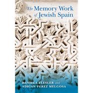 The Memory Work of Jewish Spain