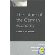 The Future of the German Economy; An End to the Miracle?