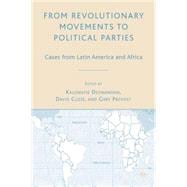 From Revolutionary Movements to Political Parties Cases from Latin America and Africa,9781403980106