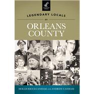 Legendary Locals of Orleans County New York