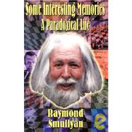 Some Interesting Memories : A Paradoxical Life