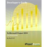 DEVELOPERS GUIDE TO MICROSOFT PROJECT 2010