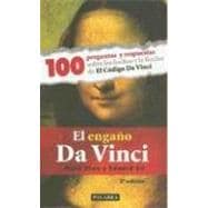 El Engano Da Vinci: 100 Preguntas y Respuestas Sobre los Hechos y la Ficcion de el Codigo Da Vinci / The Deception Da Vinci