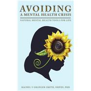 AVOIDING A MENTAL HEALTH CRISIS Natural Mental Health Tools For Life