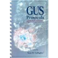 GUS Protocols : Using the GUS Gene as a Reporter of Gene Expression