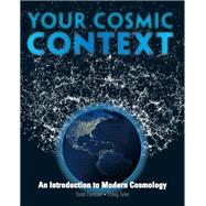 Your Cosmic Context An Introduction to Modern Cosmology