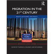 Migration in the 21st Century: Rights, Outcomes, and Policy