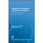 Creativity and Innovation in Business and Beyond: Social Science Perspectives and Policy Implications
