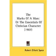 Marks of a Man : Or the Essentials of Christian Character (1907)