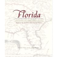 Florida: Mapping the Sunshine State through History : Rare and Unusual Maps from the Library of Congress