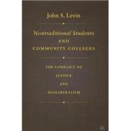 Nontraditional Students and Community Colleges The Conflict of Justice and Neoliberalism