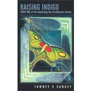 Raising Indigo : Book One of the Awakening the Torchbearers Series