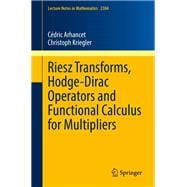 Riesz Transforms, Hodge-Dirac Operators and Functional Calculus for Multipliers,9783030990107