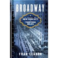 Broadway A History of New York City in Thirteen Miles,9780393240108