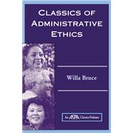 Classics Of Administrative Ethics