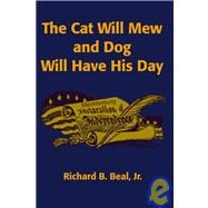 The Cat Will Mew and Dog Will Have His Day