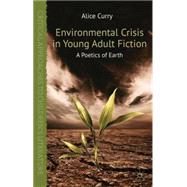 Environmental Crisis in Young Adult Fiction A Poetics of Earth