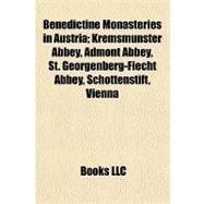 Benedictine Monasteries in Austria; Kremsmünster Abbey, Admont Abbey, St Georgenberg-Fiecht Abbey, Schottenstift, Vienn