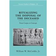 Ritualizing the Disposal of the Deceased