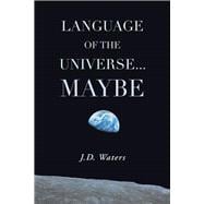 Language of the Universe . . . Maybe