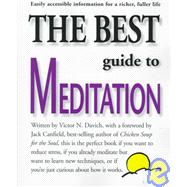 The Best Guide to Meditation This is the Perfect Book if You Want to Reduce Stress, if You Already Meditate but Want to Learn New Techniques, or if You're Just Curious About How it Works