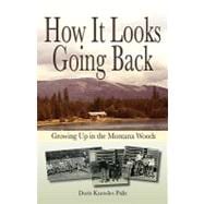 How It Looks Going Back: Growing Up in the Montana Woods