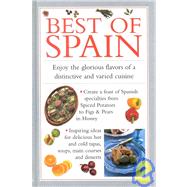 Best of Spain : Enjoy the Glorious Flavors of a Distinctive and Varied Cuisine