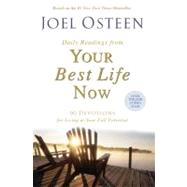 Daily Readings from Your Best Life Now 90 Devotions for Living at Your Full Potential