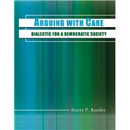 Arguing with Care: Dialectic for a Democratic Society