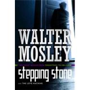Stepping Stone / Love Machine Two Short Novels from Crosstown to Oblivion
