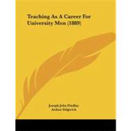 Teaching as a Career for University Men (1889)