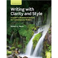 Writing with Clarity and Style: A Guide to Rhetorical Devices for Contemporary Writers,9781138560109